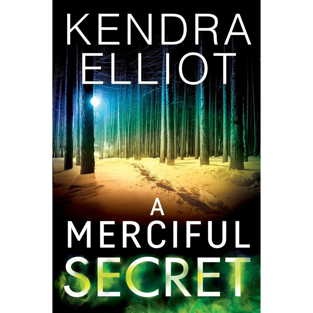 A Merciful Secret By Kendra Elliot