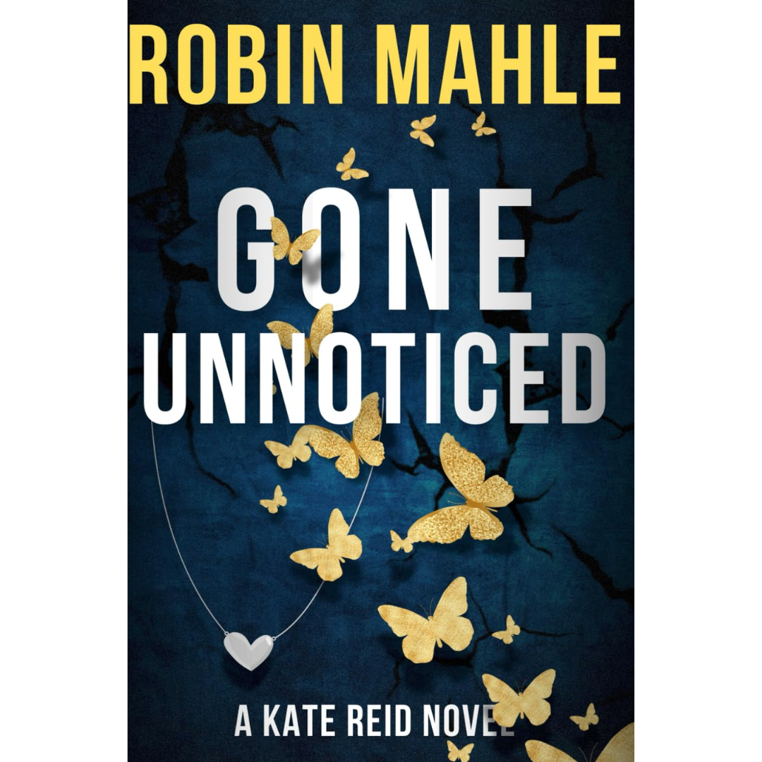 Gone Unnoticed By Robin Mahle