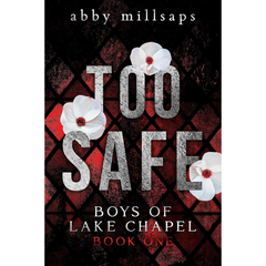 Too Safe By Abby Millsaps