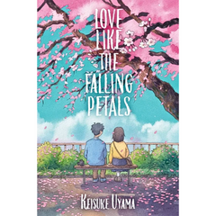 Love Like the Falling Petals By Keisuke Uyama