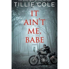 It Ain't Me Babe By Tillie Cole