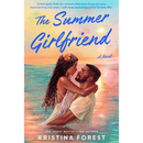 The Summer Girlfriend By Kristina Forest