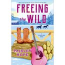Freeing the Wild By Paisley Hope