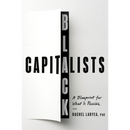 Black Capitalists A Blueprint for What Is Possible By Rachel Laryea