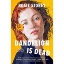 Dandelion Is Dead By Rosie Storey