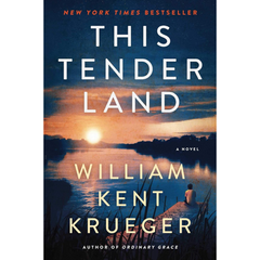 This Tender Land By William Kent Krueger