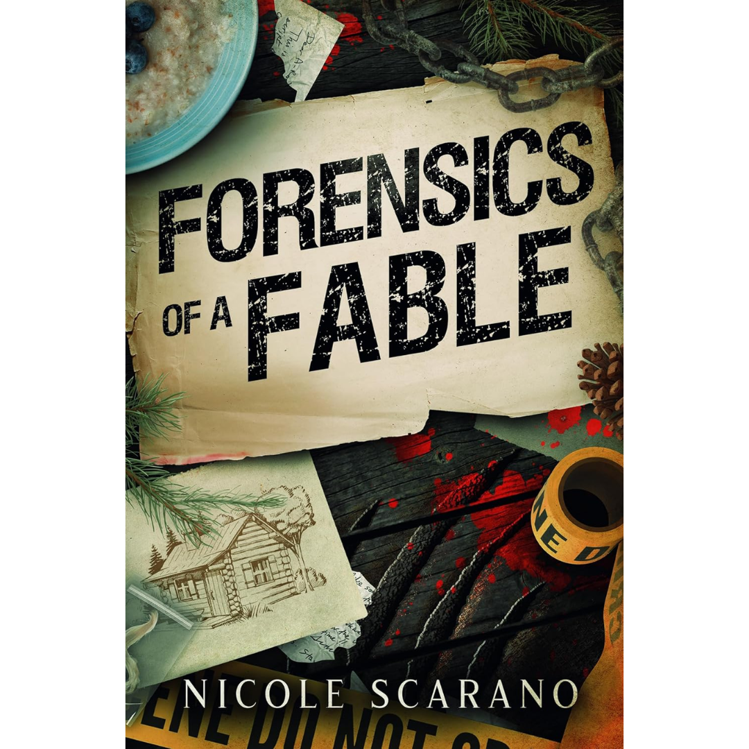 Forensics of a Fable By Nicole Scarano