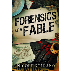 Forensics of a Fable By Nicole Scarano