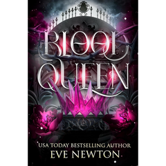 Blood Queen By Eve Newton