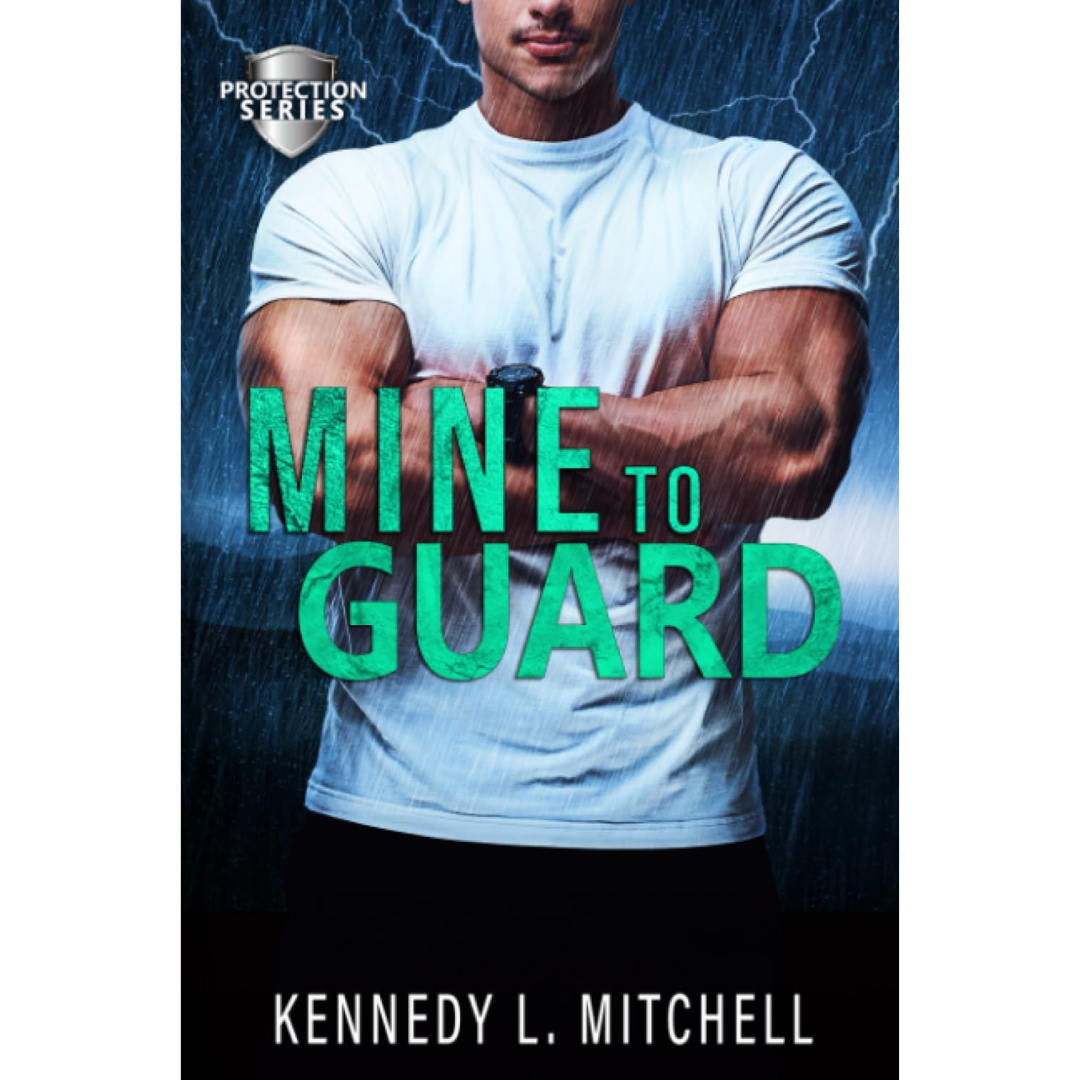 Mine to Guard By Kennedy L. Mitchell