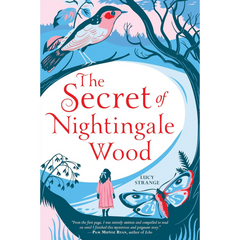 The Secret of Nightingale Wood By Lucy Strange