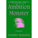 Ambition Monster By Jennifer Romolini