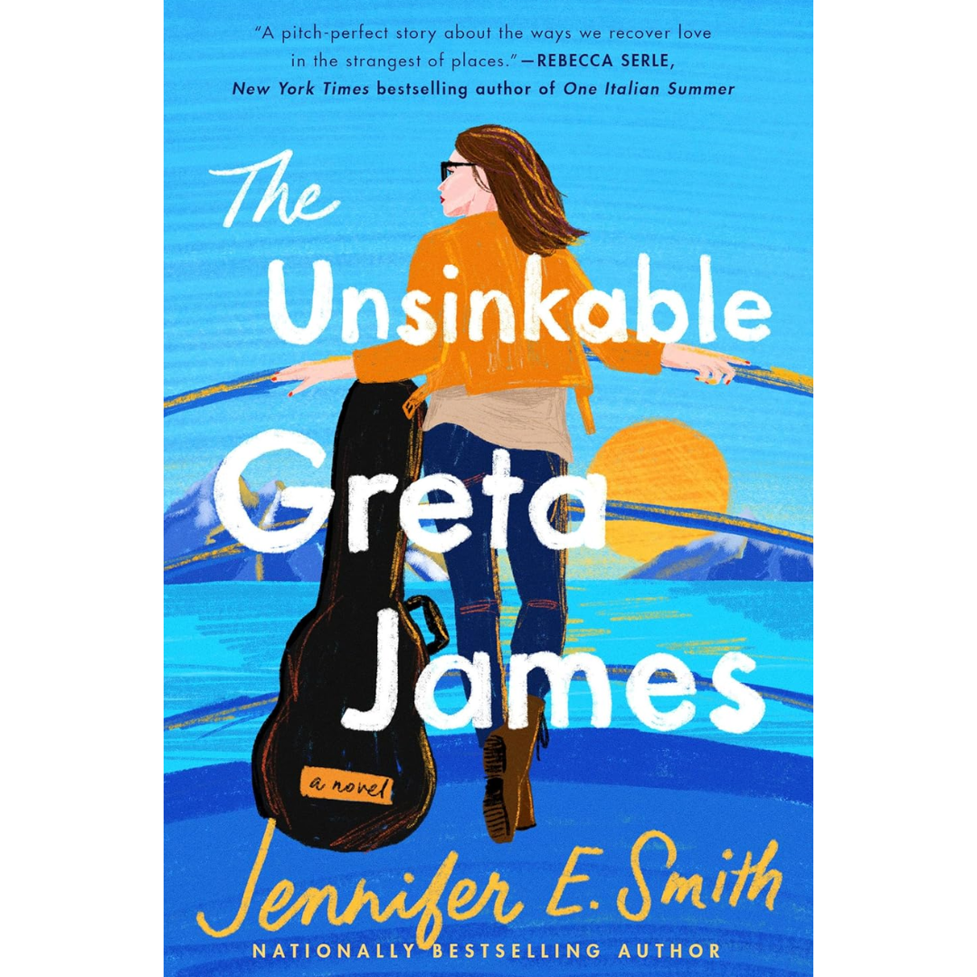 The Unsinkable Greta James By Jennifer E. Smith