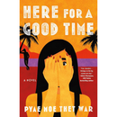 Here for a Good Time By Pyae Moe Thet War