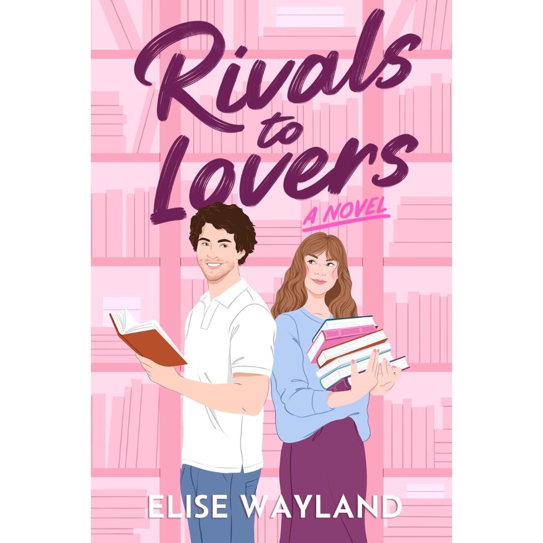 Rivals to Lovers By Elise Wayland