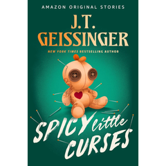Spicy Little Curses By J.T. Geissinger