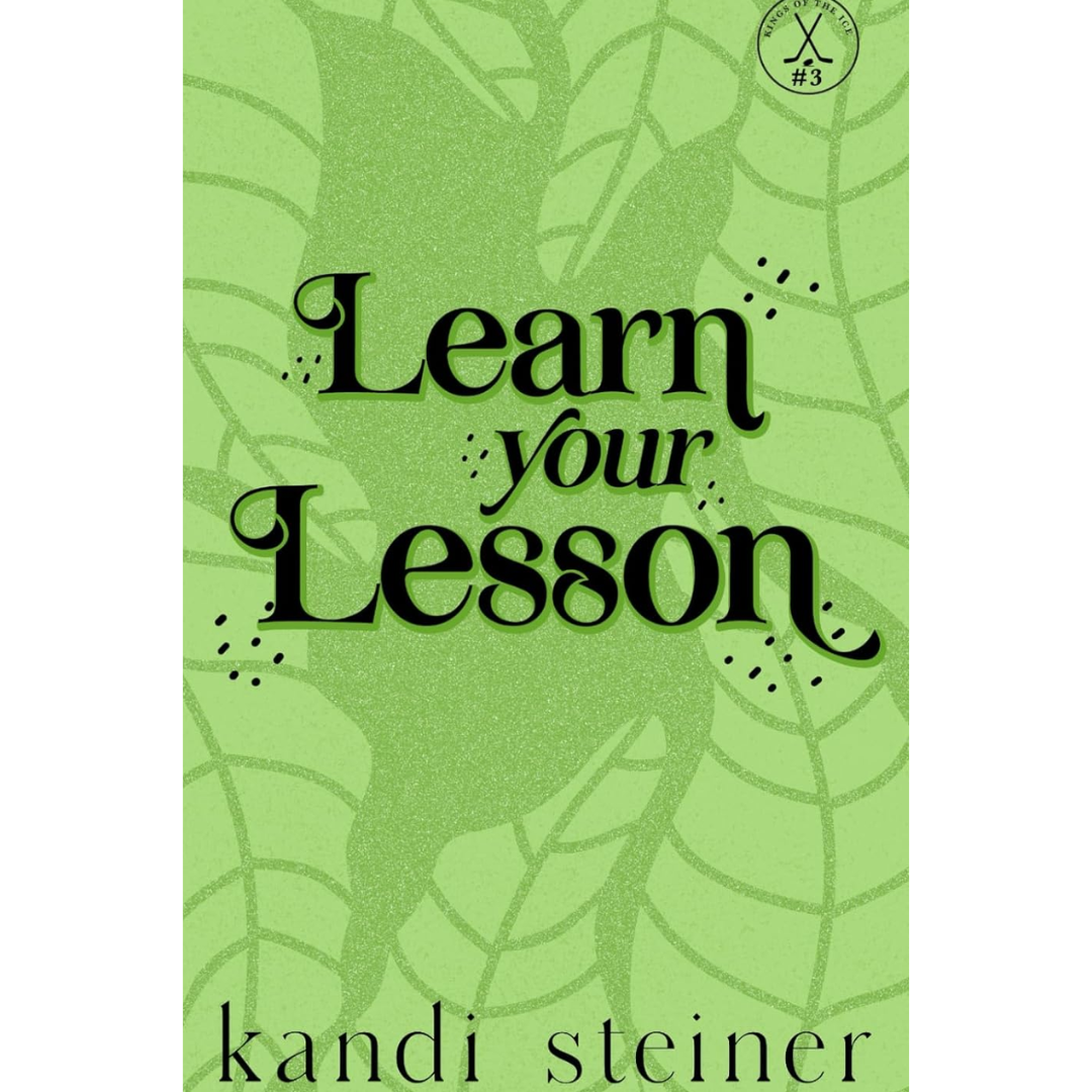 Learn Your Lesson By Kandi Steiner