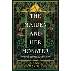 The Maiden and Her Monster By Maddie Martinez