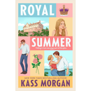 Royal Summer By Kass Morgan