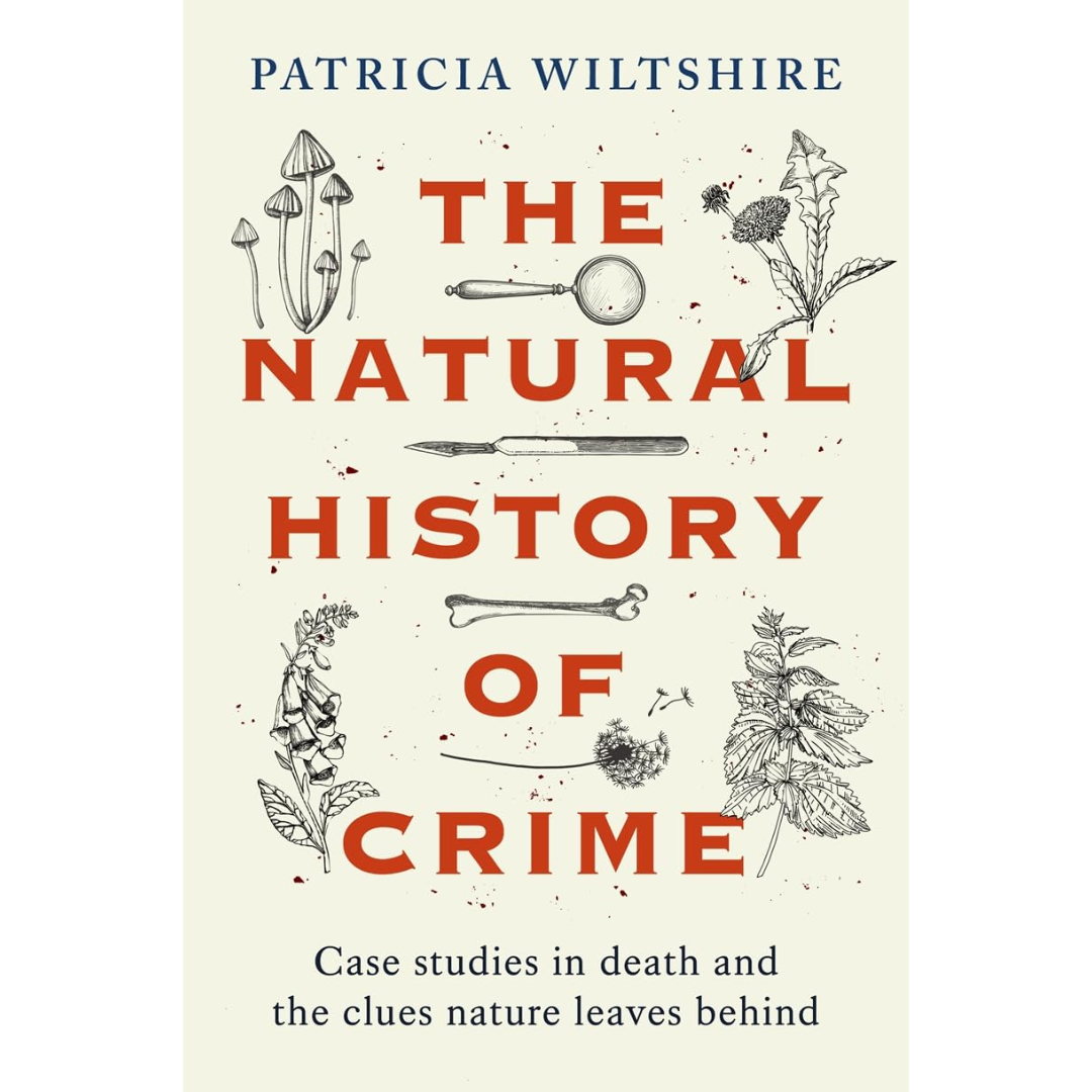 The Natural History of Crime By Patricia Wiltshire