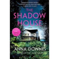 The Shadow House By Anna Downes