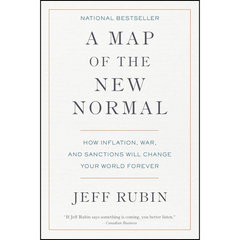 A Map of the New Normal By Jeff Rubin