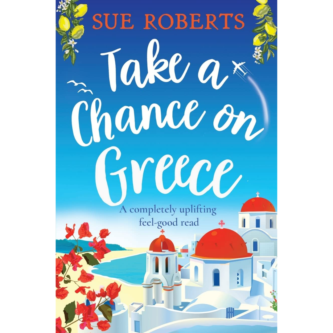Take a Chance on Greece By Sue Roberts
