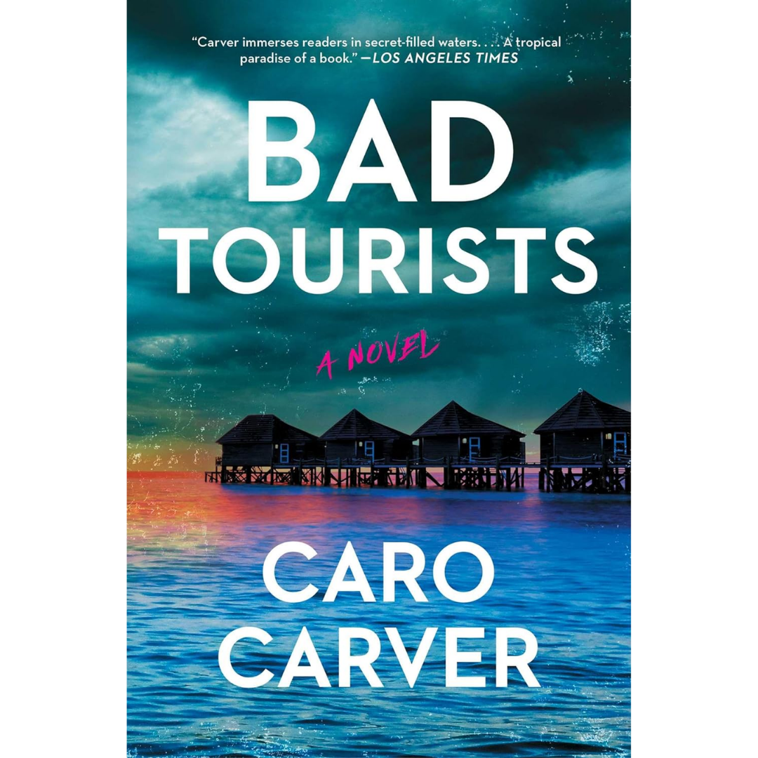 Bad Tourists By Caro Carver