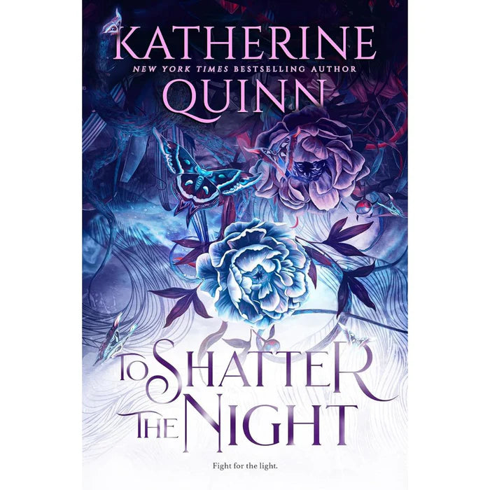 To Shatter the Night By Katherine Quinn