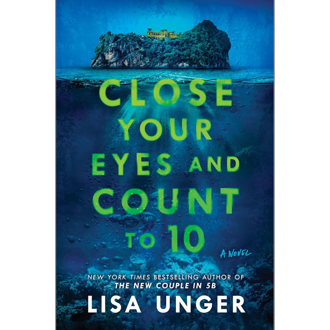 Close Your Eyes and Count to 10 By Lisa Unger