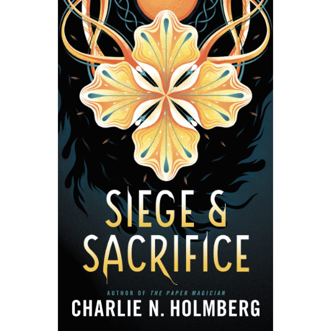 Siege and Sacrifice By Charlie N. Holmberg