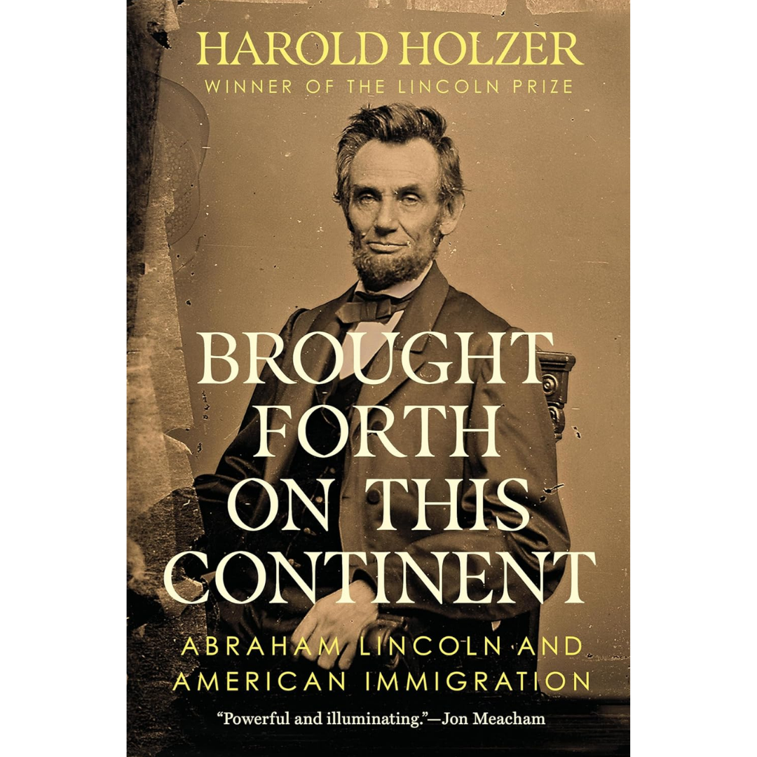 Brought Forth on This Continent By Harold Holzer