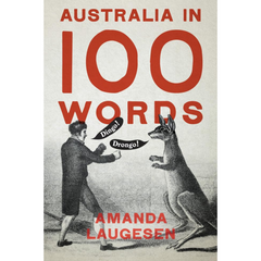 Australia in 100 Words By Amanda Laugesen