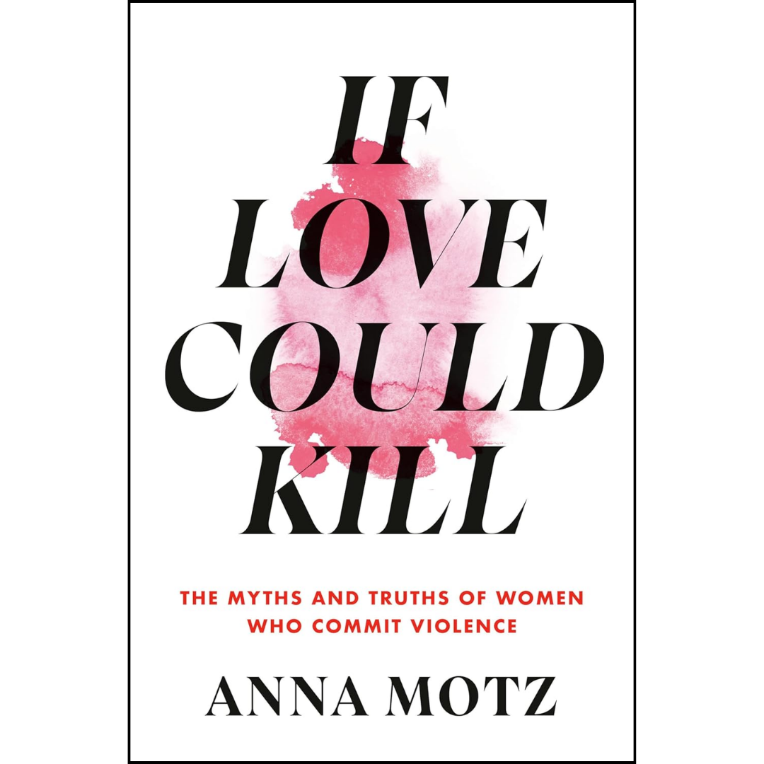 If Love Could Kill By Anna Motz
