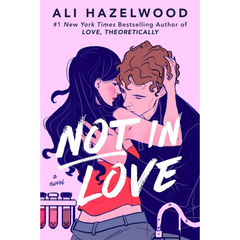 Not in Love By Ali Hazelwood