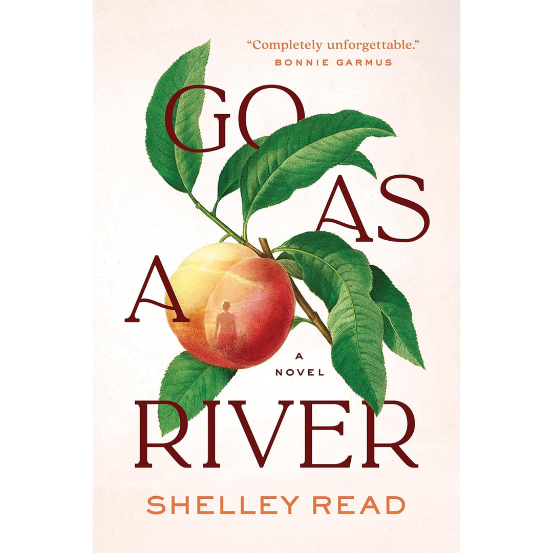 Go as a River By Shelley Read