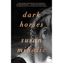 Dark Horses By Susan Mihalic