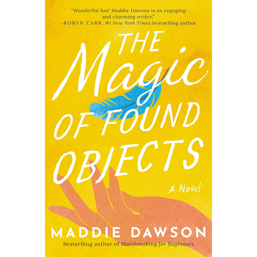 The Magic of Found Objects By Maddie Dawson