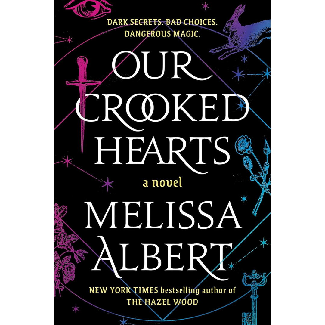 Our Crooked Hearts By Melissa Albert