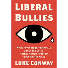 Liberal Bullies By Luke Conway
