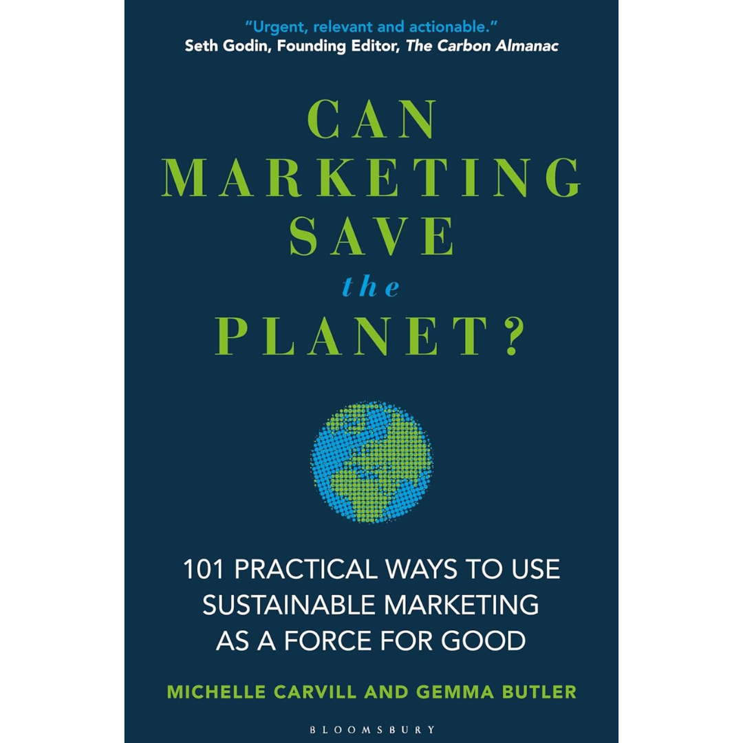Can Marketing Save the Planet By Michelle Carvill