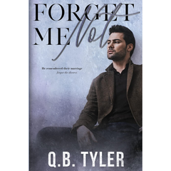 Forget Me Not By Q.B. Tyler