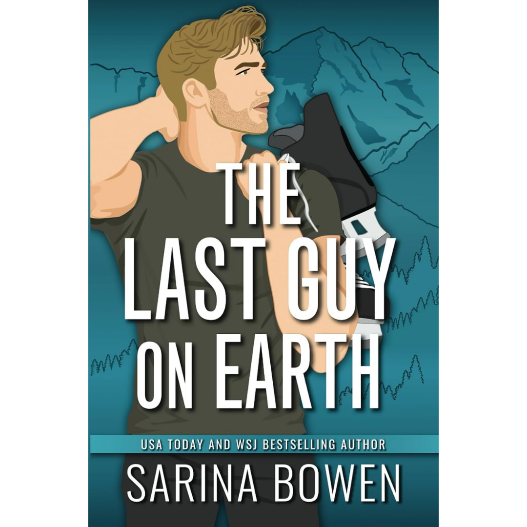 The Last Guy on Earth By Sarina Bowen