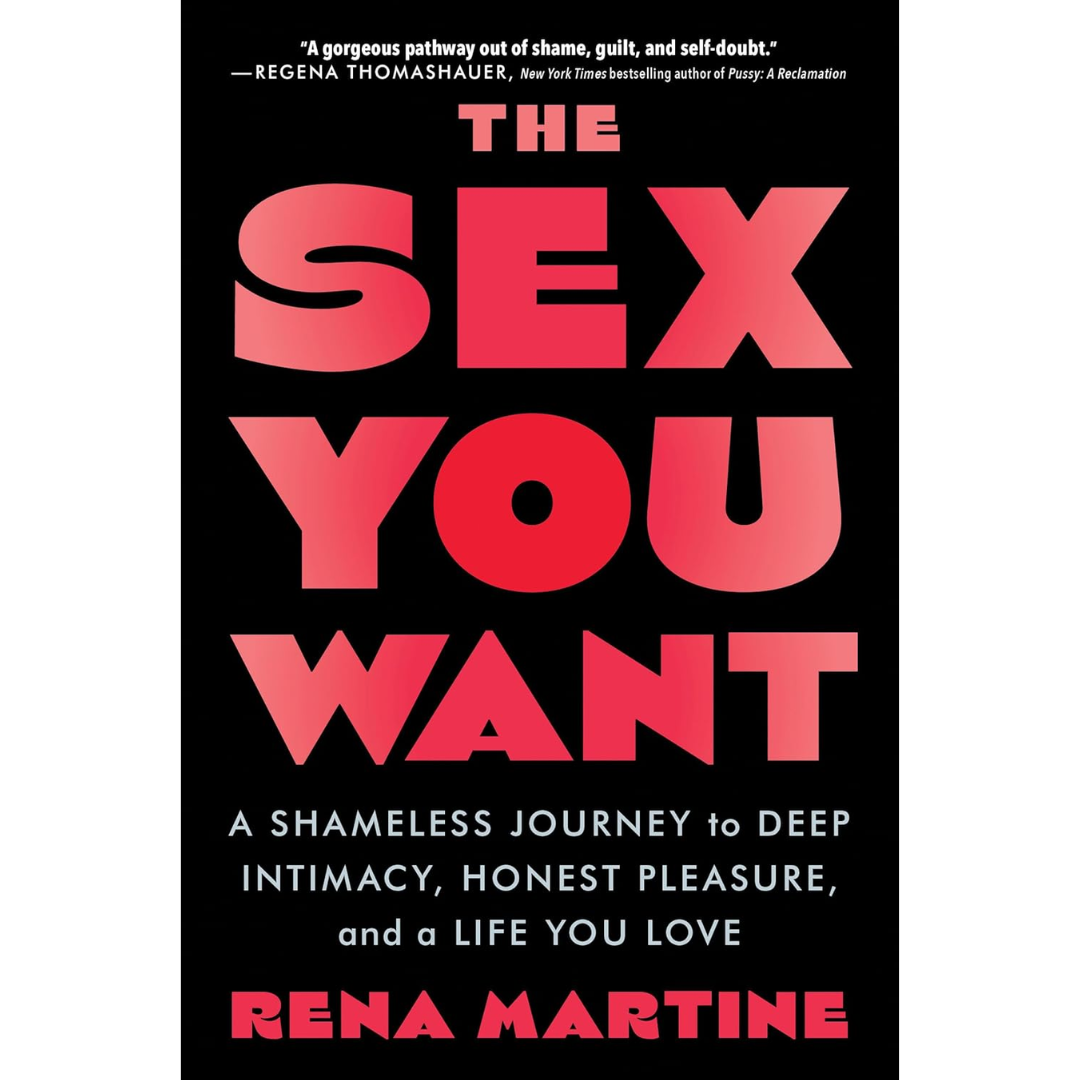 The Sex You Want By Rena Martine