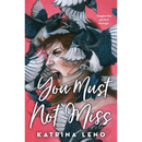 You Must Not Miss By Katrina Leno