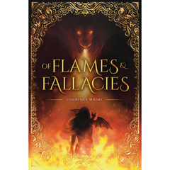 Of Flames and Fallacies By Courtney Whims
