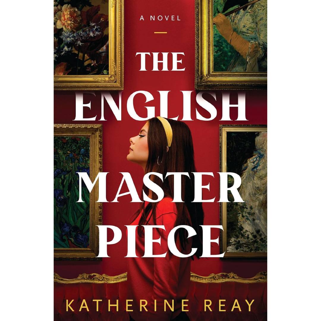 The English Masterpiece By Katherine Reay