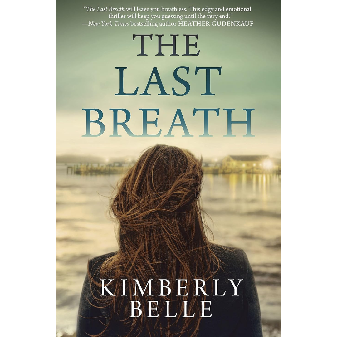 The Last Breath By Kimberly Belle