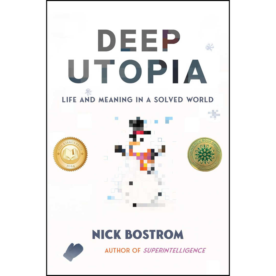 Deep Utopia By Nick Bostrom