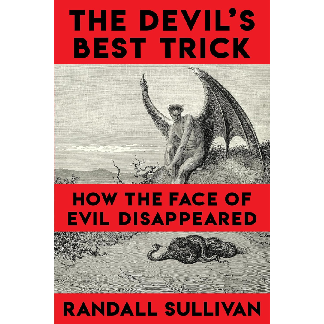 The Devil's Best Trick By Randall Sullivan